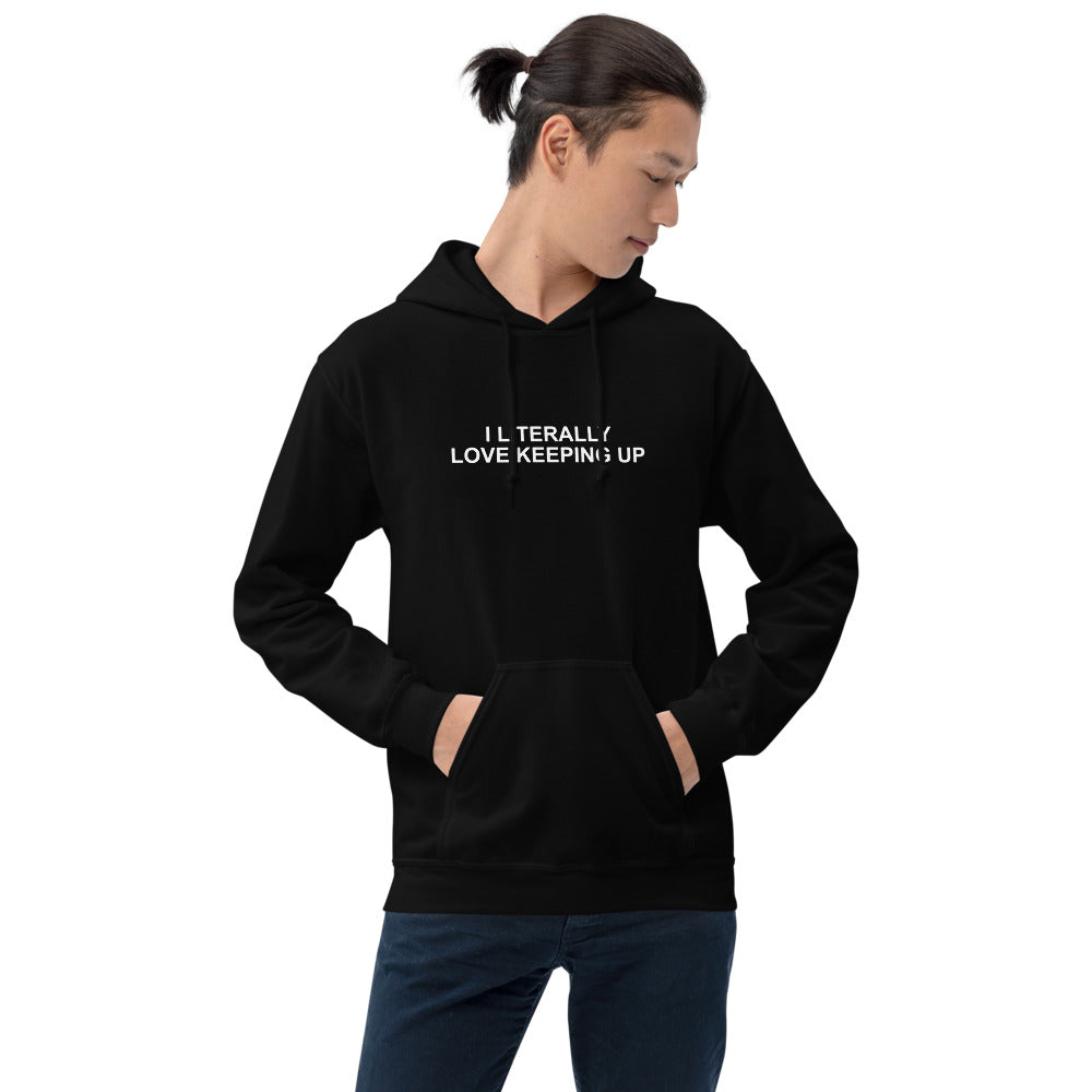 Literally Love Keeping Up - Hoodie