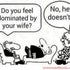 Do You Feel Dominated By Your Wife?