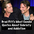 Brad Pitt’s most candid quotes on sobriety and addiction