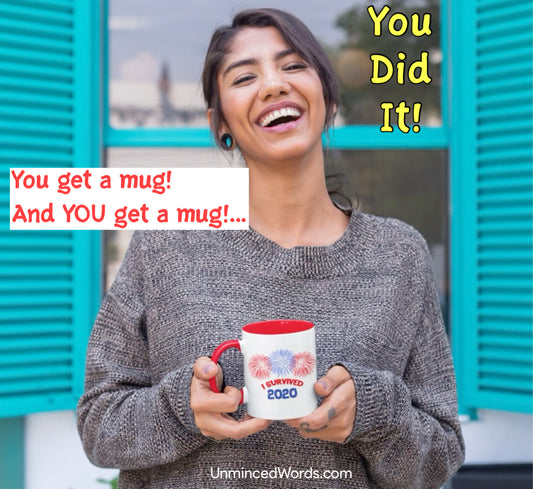 It’s time to celebrate! You survived 2020!