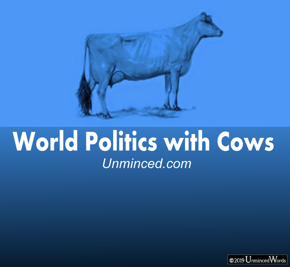 World Politics with Cows