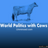 World Politics with Cows