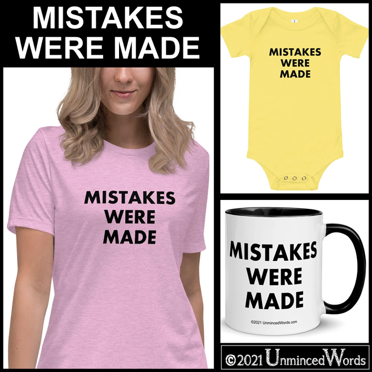 Mistakes Were Made