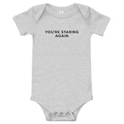 You're Staring Again - Onesie