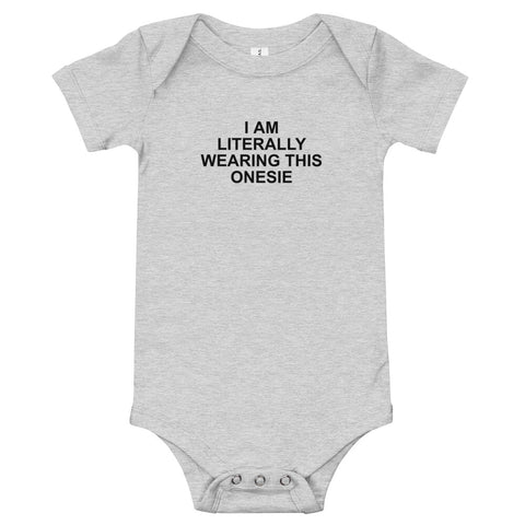 I Am Literally Wearing This Onesie