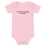 You're Staring Again - Onesie