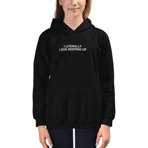 Literally Love Keeping Up - Kids Hoodie