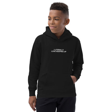 Literally Love Keeping Up - Kids Hoodie