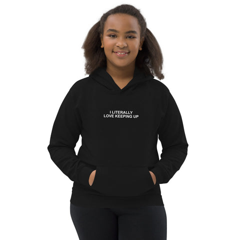 Literally Love Keeping Up - Kids Hoodie