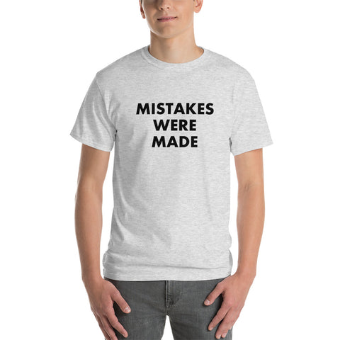 Mistakes Were Made - Short Sleeve T-Shirt