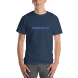 #Sobaked - Short Sleeve T-Shirt