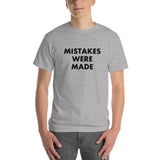 Mistakes Were Made - Short Sleeve T-Shirt