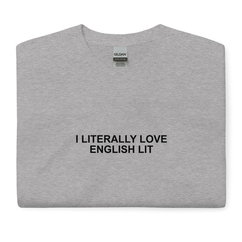 I Literally Love English Lit - Short Sleeve T-Shirt