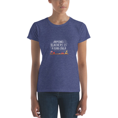 Arming Teachers - Women's short sleeve t-shirt - Unminced Words