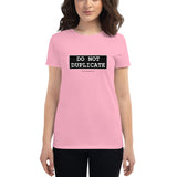 Do Not Duplicate - Women's short sleeve t-shirt - Unminced Words