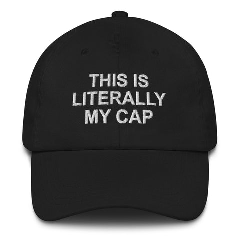 This is Literally My Cap - Hat - Unminced Words