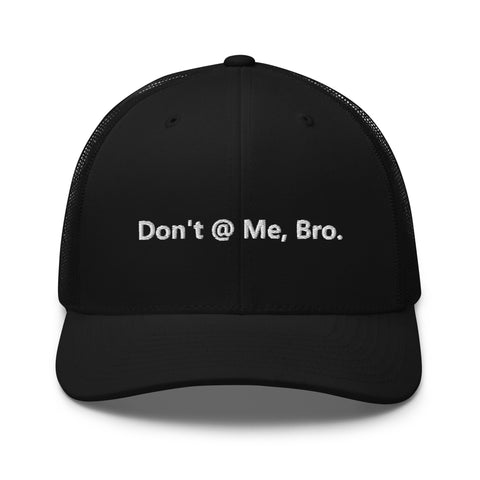 Don't @ Me, Bro - Cap