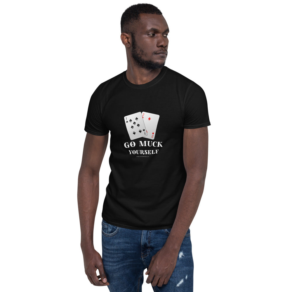 Go Muck Yourself - Short-Sleeve T-Shirt - Unminced Words