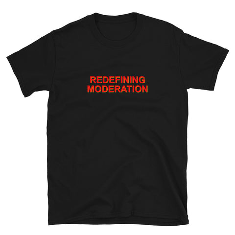 Redefining Moderation - Short-Sleeve T-Shirt