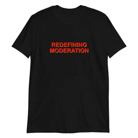 Redefining Moderation - Short-Sleeve T-Shirt