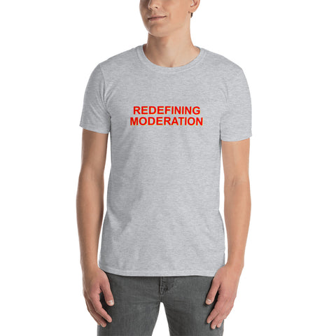 Redefining Moderation - Short-Sleeve T-Shirt