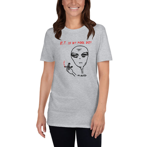 E.T. is my pool boy - Short-Sleeve T-Shirt