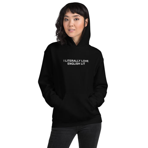 I Literally Love English Lit - Unisex Hoodie