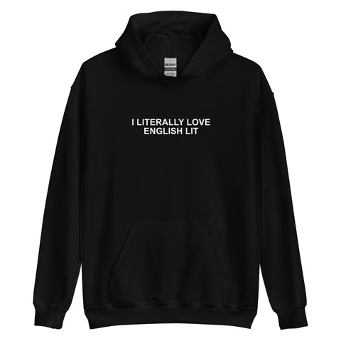 I Literally Love English Lit - Unisex Hoodie