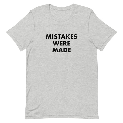 Mistakes Were Made - Short-Sleeve T-Shirt