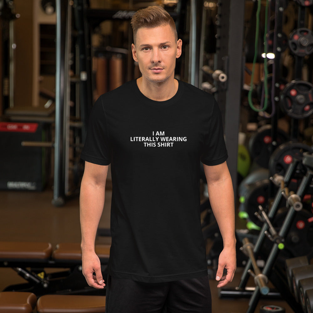 I Am Literally Wearing This Shirt - Short-Sleeve Men's T-Shirt - Unminced Words