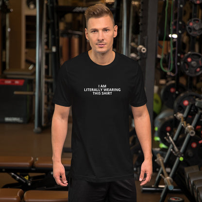I Am Literally Wearing This Shirt - Short-Sleeve Men's T-Shirt - Unminced Words