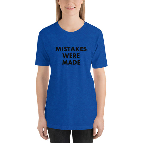 Mistakes Were Made - Short-Sleeve T-Shirt