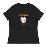 Dicing™ - Women's Relaxed T-Shirt