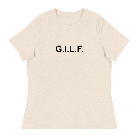 G.I.L.F. - Women's Relaxed T-Shirt