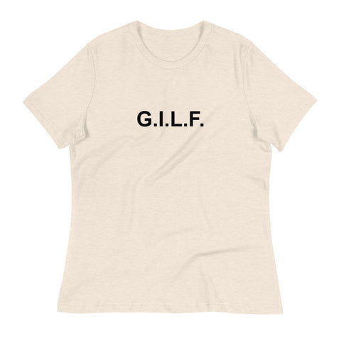 G.I.L.F. - Women's Relaxed T-Shirt