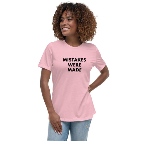 Mistakes Were Made - Women's Relaxed T-Shirt