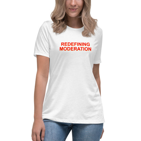 Redefining Moderation - Women's Relaxed T-Shirt