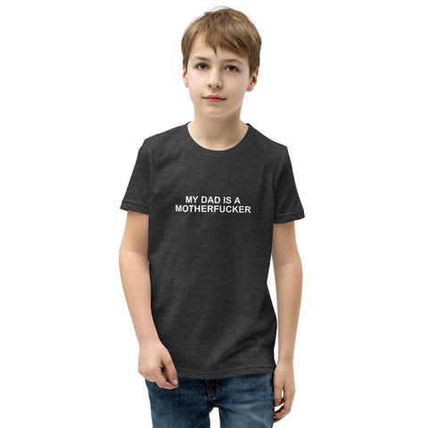 My Dad Is a Motherfucker - Youth Short Sleeve T-Shirt